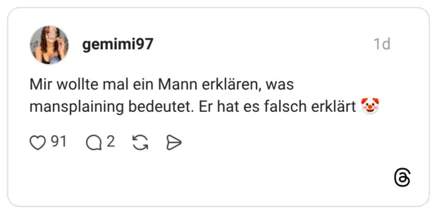 Mir wollte mal ein Mann erklären, was mansplaining bedeutet. Er hat es falsch erklärt