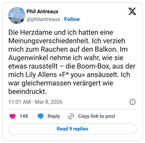 Die Herzdame und ich hatten eine Meinungsverschiedenheit. Ich verzieh mich zum Rauchen auf den Balkon. Im Augenwinkel nehme ich wahr, wie sie etwas rausstellt - die Boom-Box, aus der mich Lily Allens «F* you» ansäuselt. Ich war gleichermassen verärgert wie beeindruckt.
