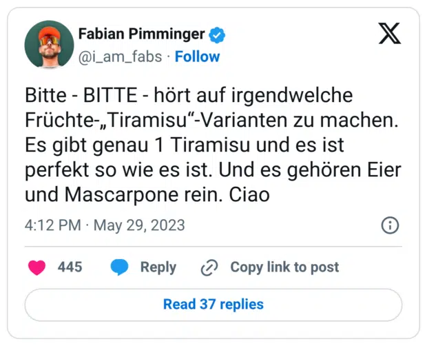 Bitte - BITTE - hört auf irgendwelche Früchte-„Tiramisu“-Varianten zu machen. Es gibt genau 1 Tiramisu und es ist perfekt so wie es ist. Und es gehören Eier und Mascarpone rein. Ciao