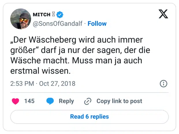 „Der Wäscheberg wird auch immer größer“ darf ja nur der sagen, der die Wäsche macht. Muss man ja auch erstmal wissen.