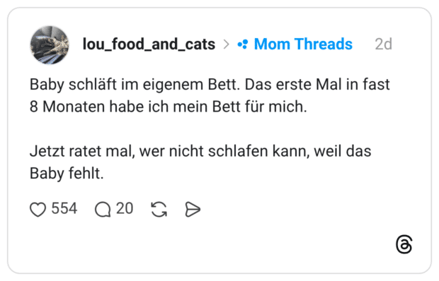 Baby schläft im eigenem Bett. Das erste Mal in fast 8 Monaten habe ich mein Bett für mich. Jetzt ratet mal, wer nicht schlafen kann, weil das Baby fehlt.