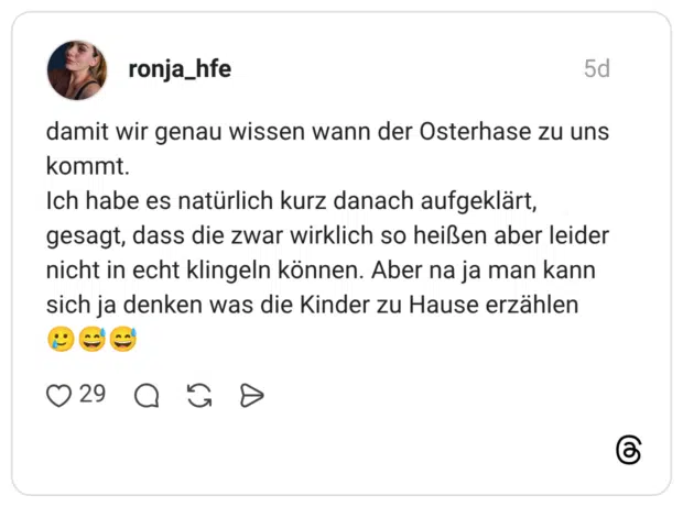 damit wir genau wissen wann der Osterhase zu uns kommt. Ich habe es natürlich kurz danach aufgeklärt, gesagt, dass die zwar wirklich so heißen aber leider nicht in echt klingeln können. Aber na ja man kann sich ja denken was die Kinder zu Hause erzählen 🥲😅😅