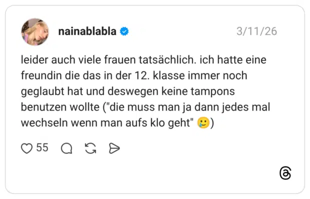 leider auch viele frauen tatsächlich. ich hatte eine freundin die das in der 12. klasse immer noch geglaubt hat und deswegen keine tampons benutzen wollte ("die muss man ja dann jedes mal wechseln wenn man aufs klo geht")