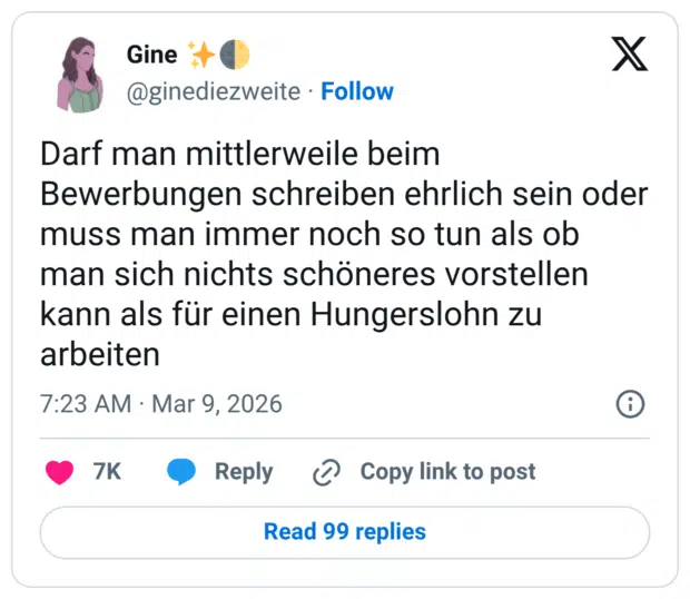 Darf man mittlerweile beim Bewerbungen schreiben ehrlich sein oder muss man immer noch so tun als ob man sich nichts schöneres vorstellen kann als für einen Hungerslohn zu arbeiten