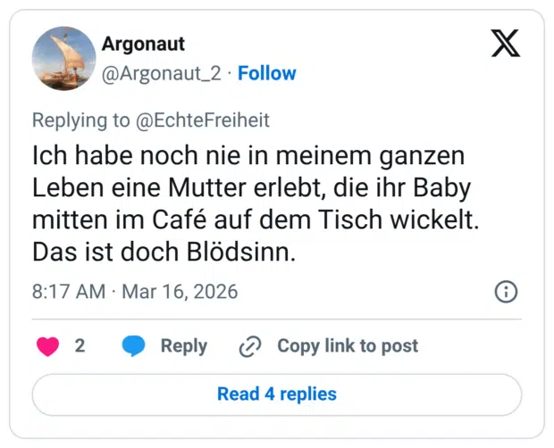 Ich habe noch nie in meinem ganzen Leben eine Mutter erlebt, die ihr Baby mitten im Café auf dem Tisch wickelt. Das ist doch Blödsinn.