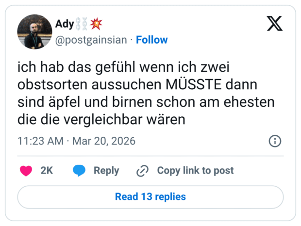 ich hab das gefühl wenn ich zwei obstsorten aussuchen MÜSSTE dann sind äpfel und birnen schon am ehesten die die vergleichbar wären