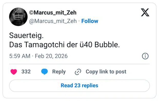 Sauerteig. Das Tamagotchi der ü40 Bubble.