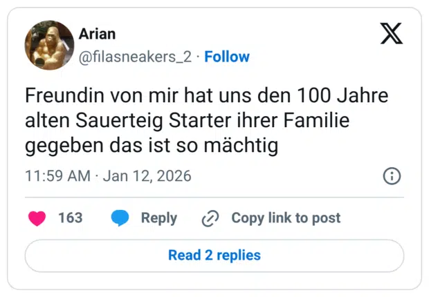 Freundin von mir hat uns den 100 Jahre alten Sauerteig Starter ihrer Familie gegeben das ist so mächtig