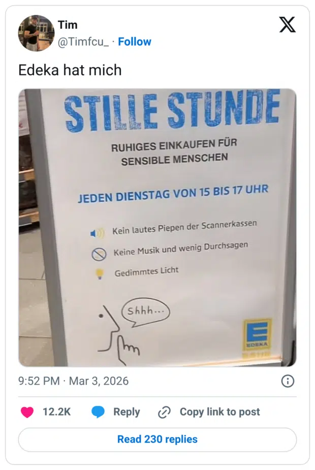 STILLE STUNDE JEDEN DIENSTAG VON 15 BIS 17 UHR Edeka hat mich RUHIGES EINKAUFEN FÜR SENSIBLE MENSCHEN Kein lautes Piepen der Scannerkassen Keine Musik und wenig Durchsagen Gedimmtes Licht shhh...