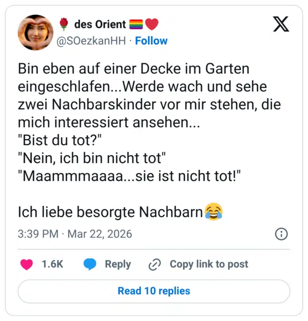 Bin eben auf einer Decke im Garten eingeschlafen...Werde wach und sehe zwei Nachbarskinder vor mir stehen, die mich interessiert ansehen... "Bist du tot?" "Nein, ich bin nicht tot" "Maammmaaaa...sie ist nicht tot!" Ich liebe besorgte Nachbarn😂