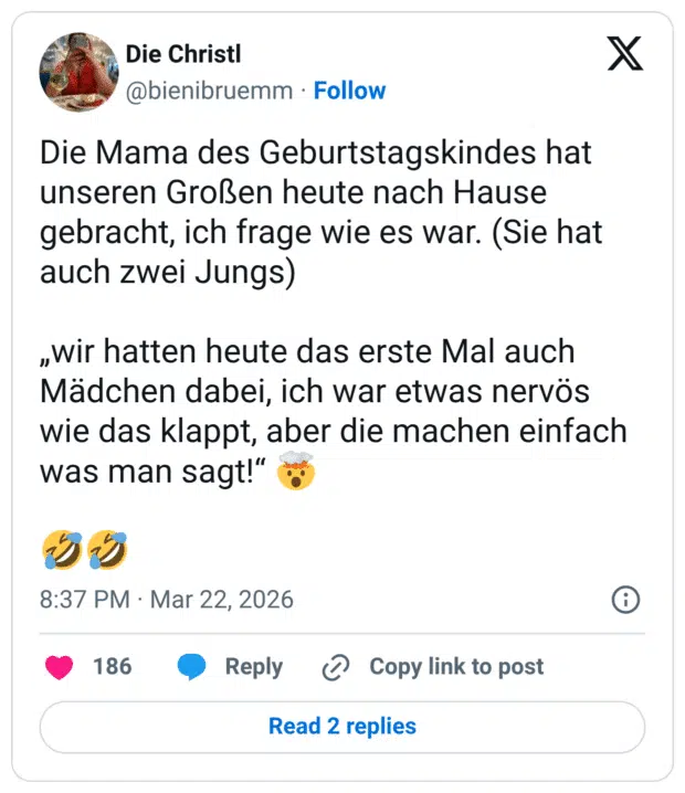 Die Mama des Geburtstagskindes hat unseren Großen heute nach Hause gebracht, ich frage wie es war. (Sie hat auch zwei Jungs) „wir hatten heute das erste Mal auch Mädchen dabei, ich war etwas nervös wie das klappt, aber die machen einfach was man sagt!“ 🤯 🤣🤣