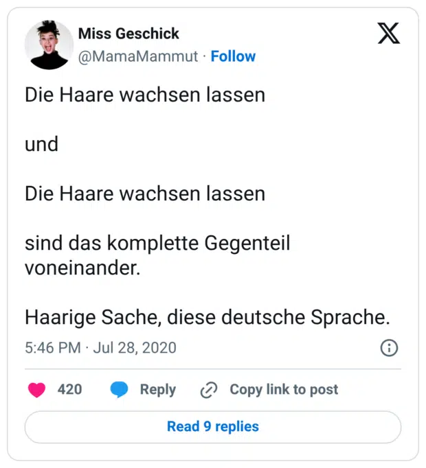 Die Haare wachsen lassen und Die Haare wachsen lassen sind das komplette Gegenteil voneinander. Haarige Sache, diese deutsche Sprache.