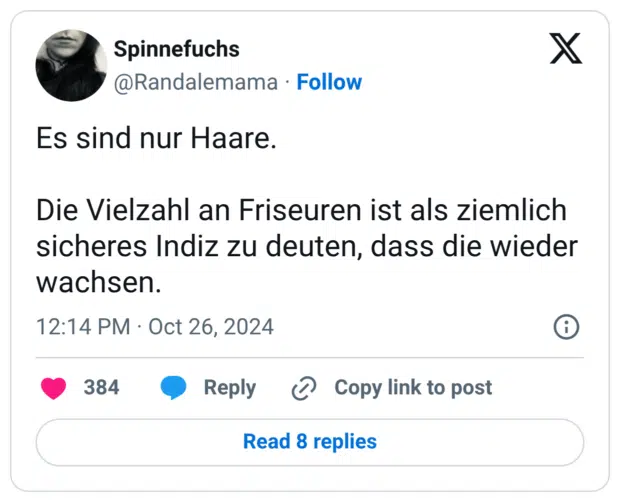Es sind nur Haare. Die Vielzahl an Friseuren ist als ziemlich sicheres Indiz zu deuten, dass die wieder wachsen.