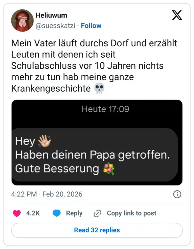 Mein Vater läuft durchs Dorf und erzählt Leuten mit denen ich seit Schulabschluss vor 10 Jahren nichts mehr zu tun hab meine ganze Krankengeschichte :skull: