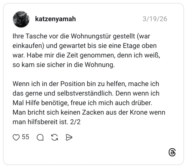 Ihre Tasche vor die Wohnungstür gestellt (war einkaufen) und gewartet bis sie eine Etage oben war. Habe mir die Zeit genommen, denn ich weiß, so kam sie sicher in die Wohnung. Wenn ich in der Position bin zu helfen, mache ich das gerne und selbstverständlich. Denn wenn ich Mal Hilfe benötige, freue ich mich auch drüber. Man bricht sich keinen Zacken aus der Krone wenn man hilfsbereit ist. 2/2