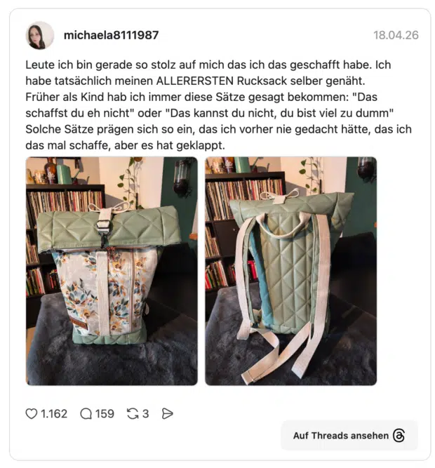 Leute ich bin gerade so stolz auf mich das ich das geschafft habe. Ich habe tatsächlich meinen ALLERERSTEN Rucksack selber genäht. Früher als Kind hab ich immer diese Sätze gesagt bekommen: "Das schaffst du eh nicht" oder "Das kannst du nicht, du bist viel zu dumm" Solche Sätze prägen sich so ein, das ich vorher nie gedacht hätte, das ich das mal schaffe, aber es hat geklappt.