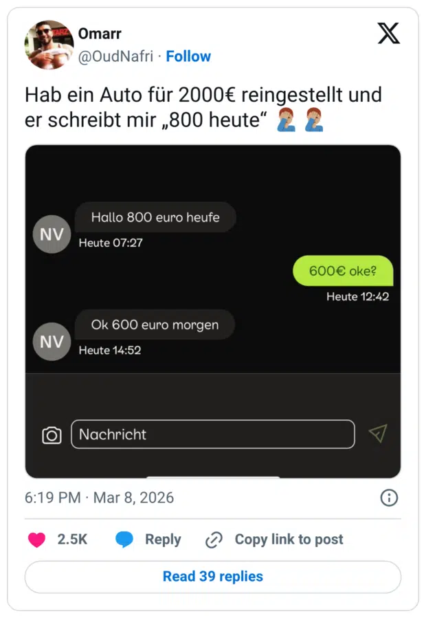 Hab ein Auto für 2000€ reingestellt und er schreibt mir „800 heute“ 🤦🏽‍♂️🤦🏽‍♂️