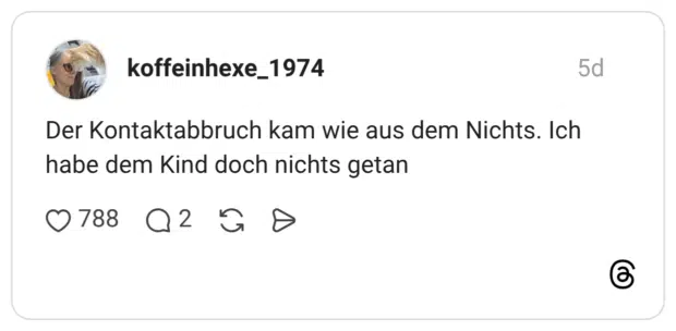 Der Kontaktabbruch kam wie aus dem Nichts. Ich habe dem Kind doch nichts getan