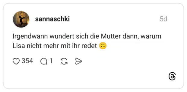 Irgendwann wundert sich die Mutter dann, warum Lisa nicht mehr mit ihr redet