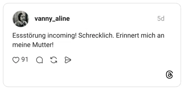 Essstörung incoming! Schrecklich. Erinnert mich an meine Mutter!