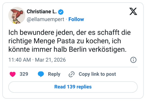 Ich bewundere jeden, der es schafft die richtige Menge Pasta zu kochen, ich könnte immer halb Berlin verköstigen.