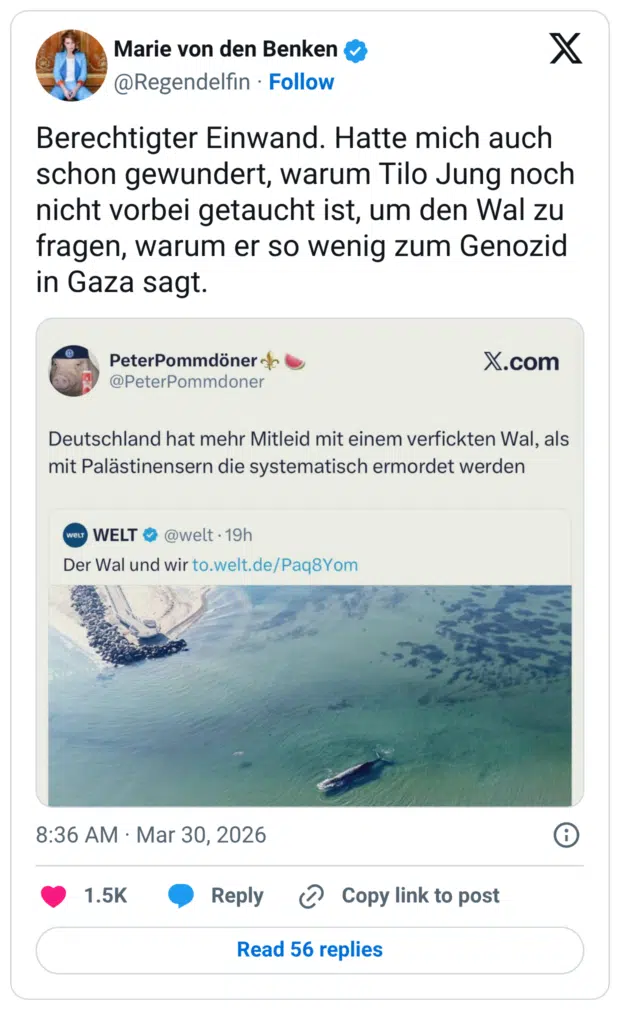 Berechtigter Einwand. Hatte mich auch schon gewundert, warum Tilo Jung noch nicht vorbei getaucht ist, um den Wal zu fragen, warum er so wenig zum Genozid in Gaza sagt