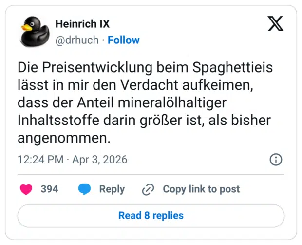 Die Preisentwicklung beim Spaghettieis lässt in mir den Verdacht aufkeimen, dass der Anteil mineralölhaltiger Inhaltsstoffe darin größer ist, als bisher angenommen.
