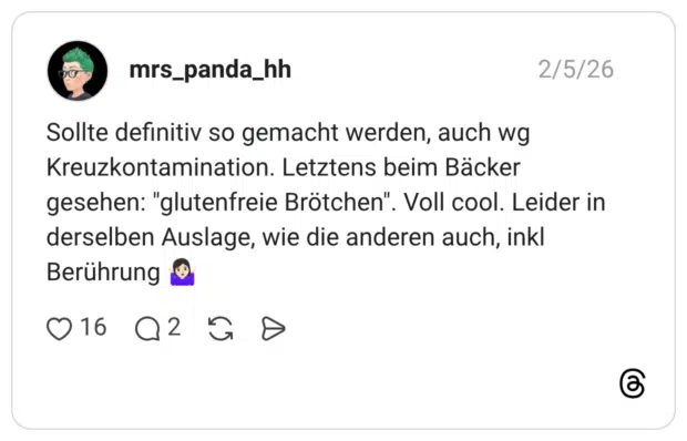 Sollte definitiv so gemacht werden, auch wg Kreuzkontamination. Letztens beim Bäcker gesehen: "glutenfreie Brötchen". Voll cool. Leider in derselben Auslage, wie die anderen auch, inkl Berührung