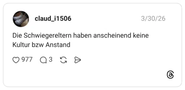 Die Schwiegereltern haben anscheinend keine Kultur bzw Anstand