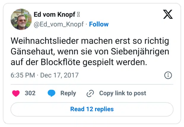 Weihnachtslieder machen erst so richtig Gänsehaut, wenn sie von Siebenjährigen auf der Blockflöte gespielt werden.