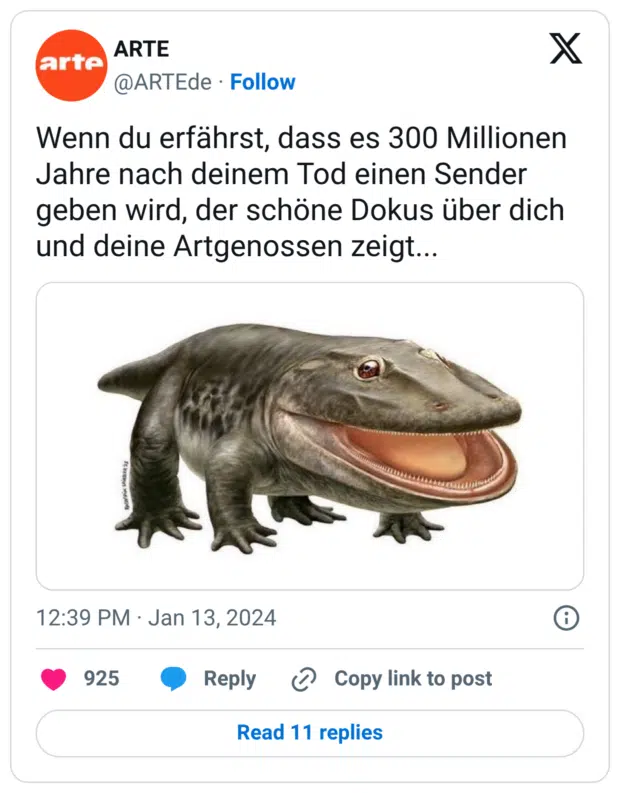 Wenn du erfährst, dass es 300 Millionen Jahre nach deinem Tod einen Sender geben wird, der schöne Dokus über dich und deine Artgenossen zeigt...