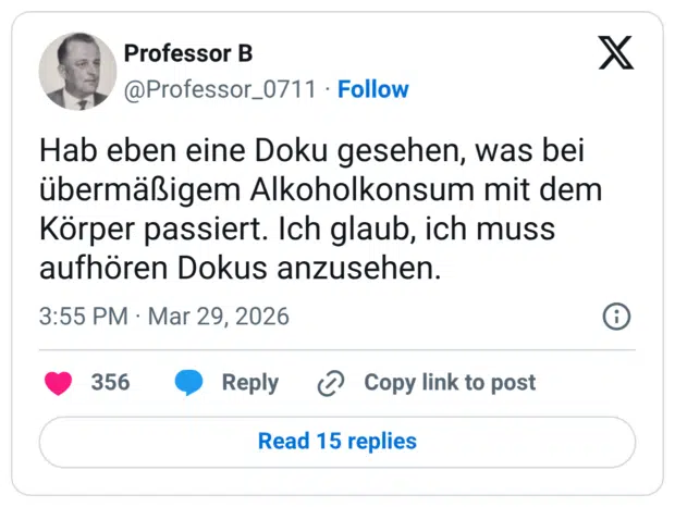 Hab eben eine Doku gesehen, was bei übermäßigem Alkoholkonsum mit dem Körper passiert. Ich glaub, ich muss aufhören Dokus anzusehen.