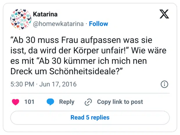 “Ab 30 muss Frau aufpassen was sie isst, da wird der Körper unfair!” Wie wäre es mit “Ab 30 kümmer ich mich nen Dreck um Schönheitsideale?”