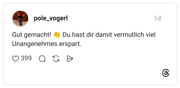 Gut gemacht! 👏 Du hast dir damit vermutlich viel Unangenehmes erspart.