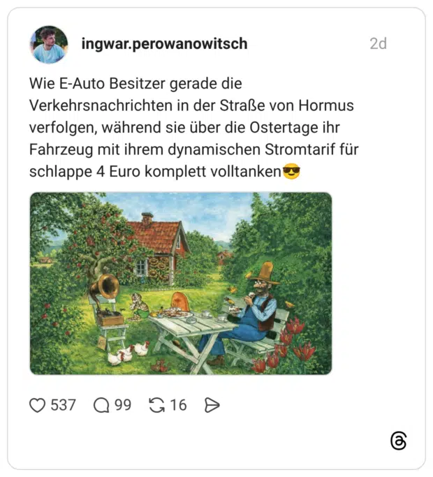 Wie E-Auto Besitzer gerade die Verkehrsnachrichten in der Straße von Hormus verfolgen, während sie über die Ostertage ihr Fahrzeug mit ihrem dynamischen Stromtarif für schlappe 4 Euro komplett volltanken'
