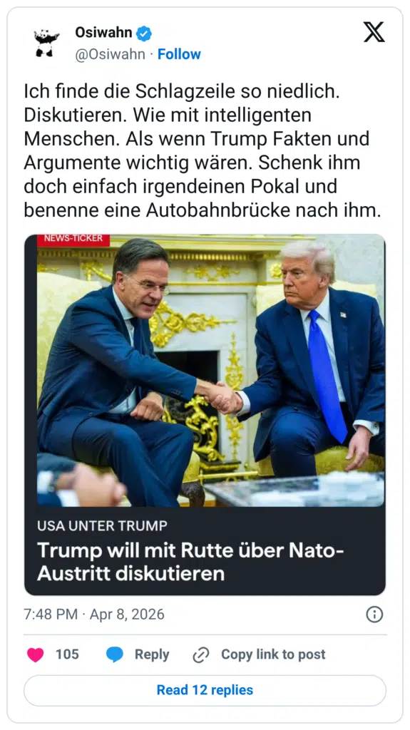 Ich finde die Schlagzeile so niedlich. Diskutieren. Wie mit intelligenten Menschen. Als wenn Trump Fakten und Argumente wichtig wären. Schenk ihm doch einfach irgendeinen Pokal und benenne eine Autobahnbrücke nach ihm. NEWS-TICKER USA UNTER TRUMP Trump will mit Rutte über Nato- Austritt diskutieren