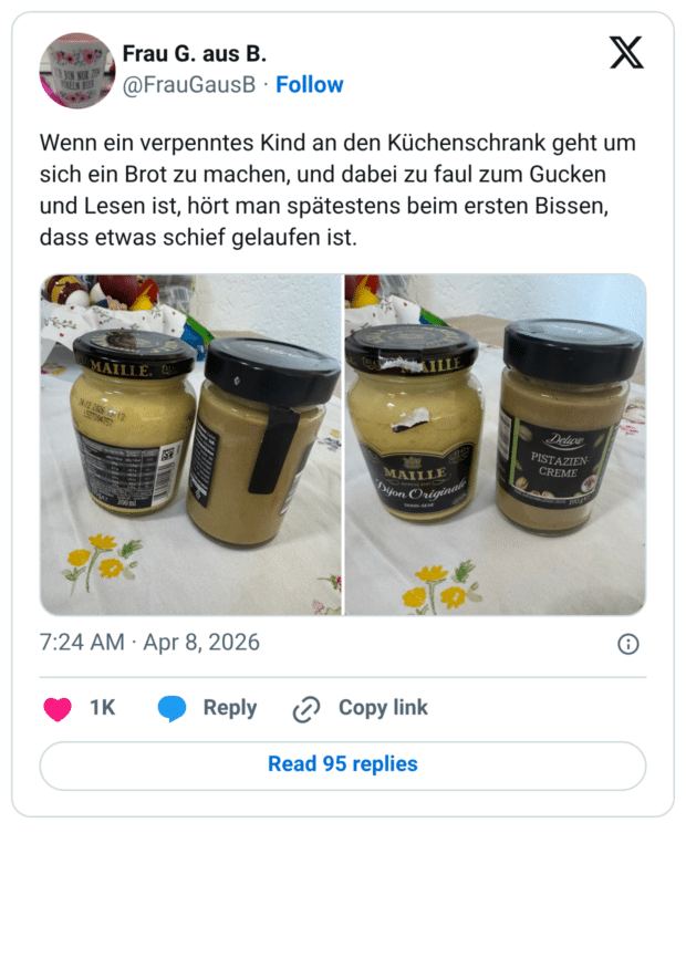 Wenn ein verpenntes Kind an den Küchenschrank geht um sich ein Brot zu machen, und dabei zu faul zum Gucken und Lesen ist, hört man spätestens beim ersten Bissen, dass etwas schief gelaufen ist.