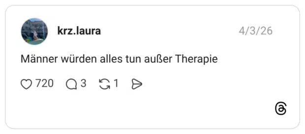 Männer würden alles tun außer Therapie