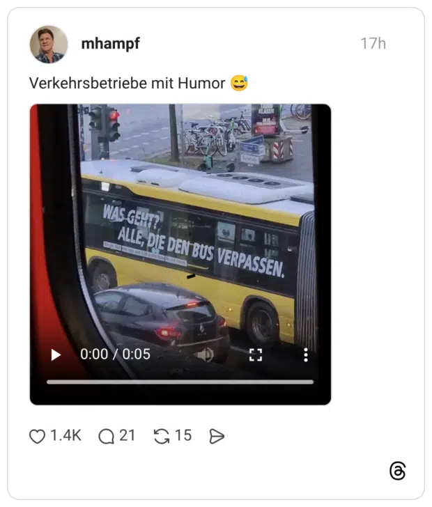erkehrsbetriebe mit Humor WAS GEHTPT ALLE, DIE DEN BUS VERPASSEN.