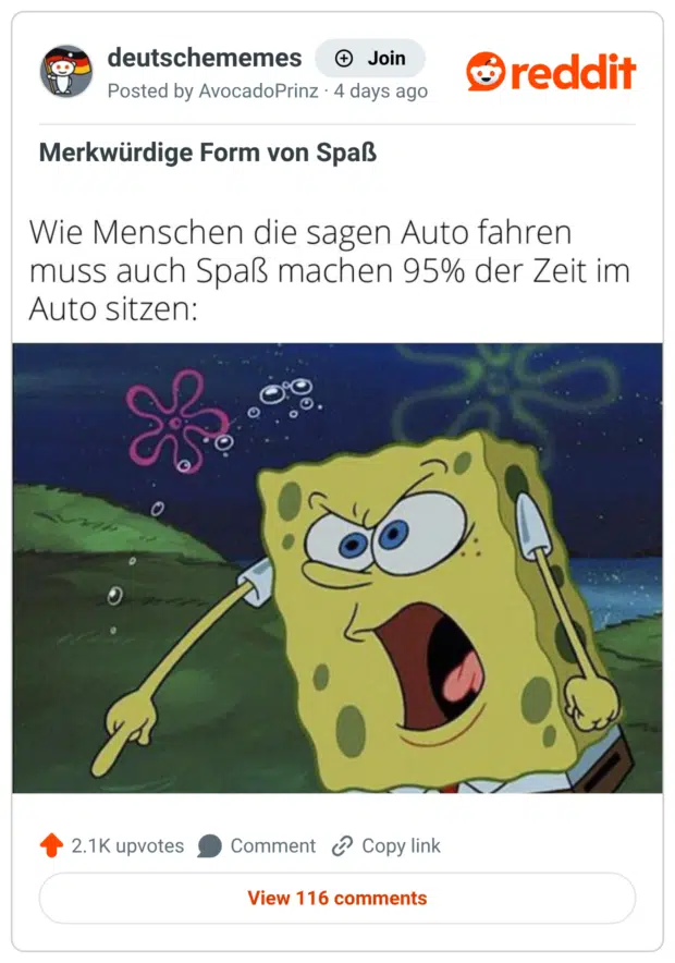 Wie Menschen die sagen, Auto fahren muss auch Spaß machen, 95 Prozent der Zeit im Auto sitzen