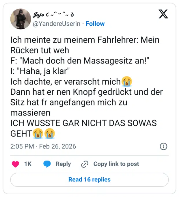 Ich meinte zu meinem Fahrlehrer: Mein Rücken tut weh F: "Mach doch den Massagesitz an!" I: "Haha, ja klar" Ich dachte, er verarscht mich😭 Dann hat er nen Knopf gedrückt und der Sitz hat fr angefangen mich zu massieren ICH WUSSTE GAR NICHT DAS SOWAS GEHT😭😭