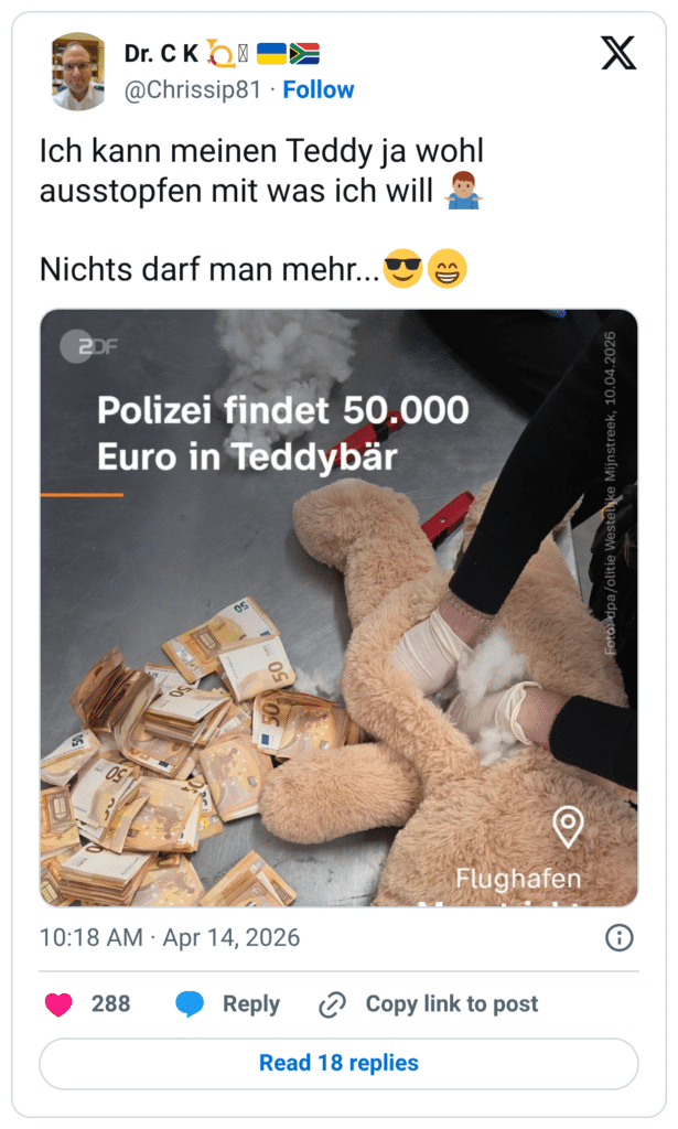 ch kann meinen Teddy ja wohl ausstopfen mit was ich will Nichts darf man mehr...." 2DF Polizei findet 50.000 Euro in Teddybär