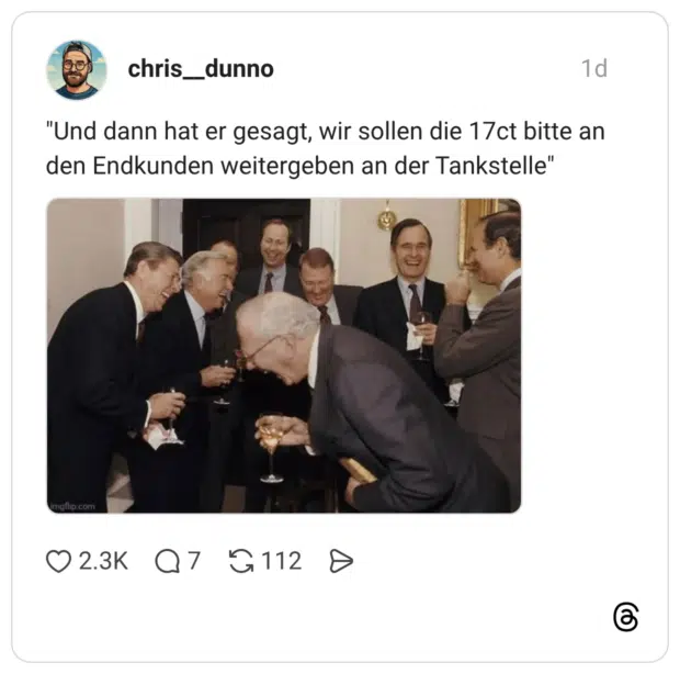 "Und dann hat er gesagt, wir sollen die 17ct bitte an den Endkunden weitergeben an der Tankstelle"