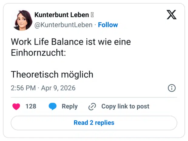 Work Life Balance ist wie eine Einhornzucht: Theoretisch möglich