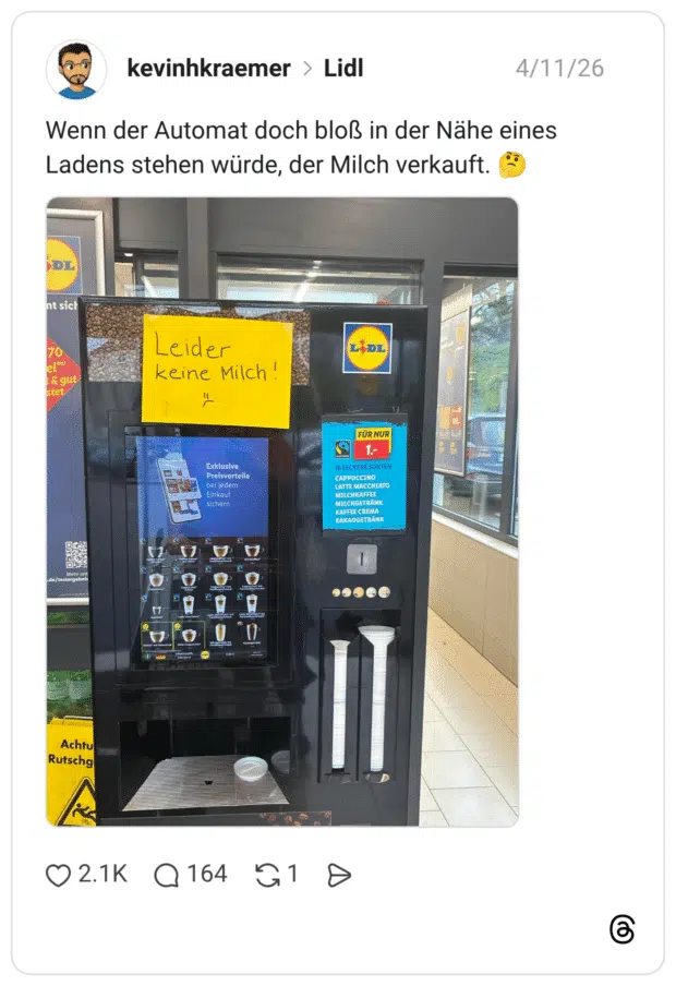 Lidl Leider keine Milch! Exklusive Preisvorteile bei jedem Einkauf sichern Wenn der Automat doch bloß in der Nähe eines Ladens stehen würde, der Milch verkauft.