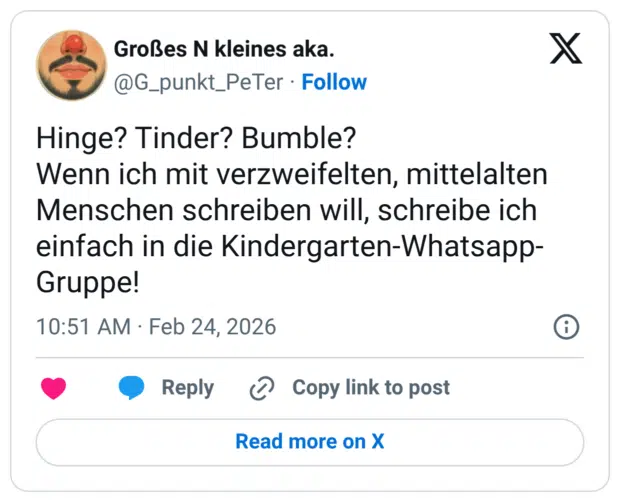 Hinge? Tinder? Bumble? Wenn ich mit verzweifelten, mittelalten Menschen schreiben will, schreibe ich einfach in die Kindergarten-Whatsapp-Gruppe!