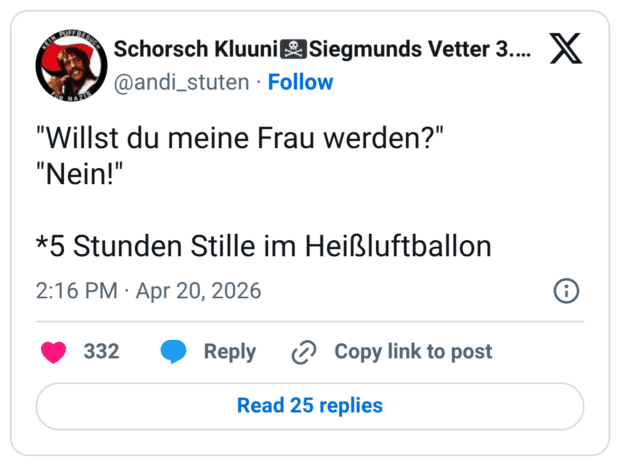 "Willst du meine Frau werden?" "Nein!" *5 Stunden Stille im Heißluftballon