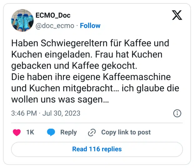 Haben Schwiegereltern für Kaffee und Kuchen eingeladen. Frau hat Kuchen gebacken und Kaffee gekocht. Die haben ihre eigene Kaffeemaschine und Kuchen mitgebracht… ich glaube die wollen uns was sagen…