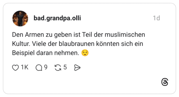Den Armen zu geben ist Teil der muslimischen Kultur. Viele der blaubraunen könnten sich ein Beispiel daran nehmen.