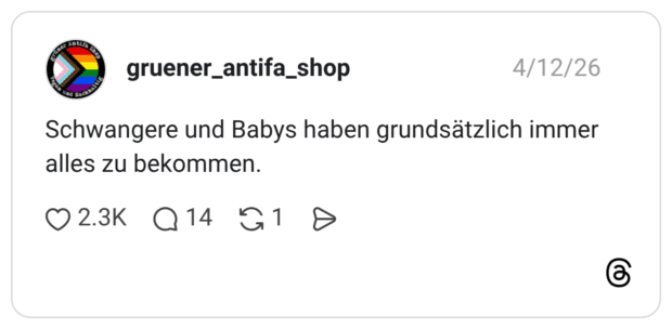 Schwangere und Babys haben grundsätzlich immer alles zu bekommen.